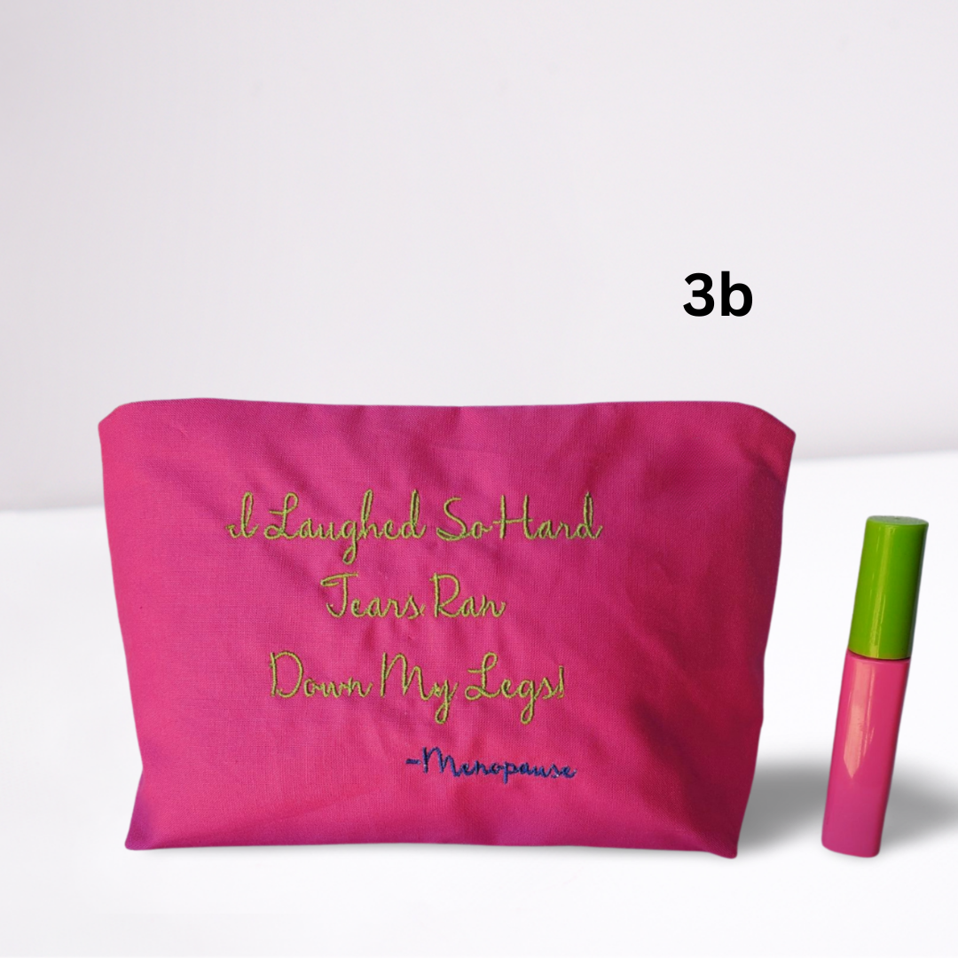 Menopause - Tears Roll Down My Legs Embroidered Make-up/Accessories Bag. Comes in a variety of colors!