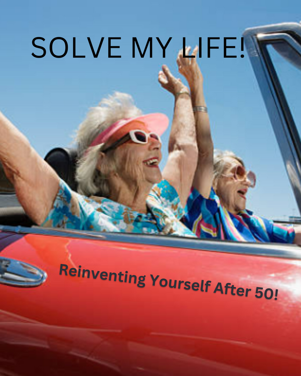 4 Tips to Starting a New Life After 50!