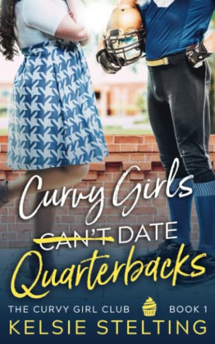 Curvy Girls Can't Date Quarterbacks (The Curvy Girl Club®)