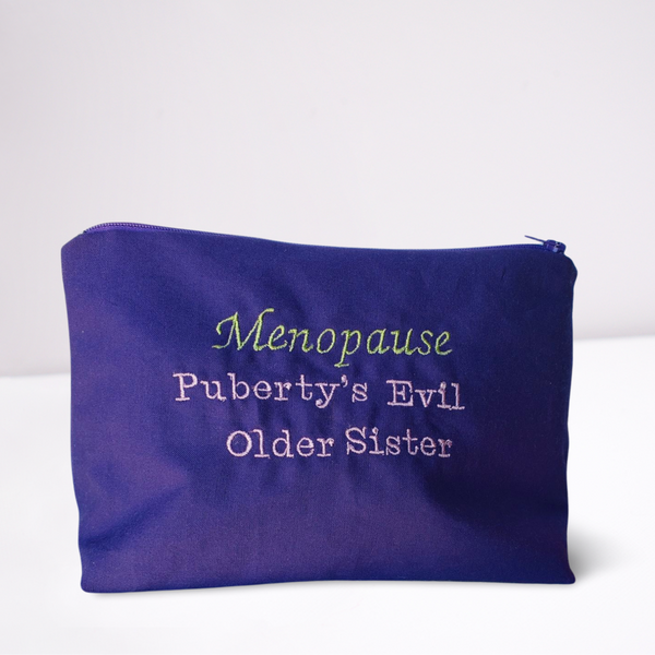 Menopause: Puberty's Evil Older Sister Make-up/Accessories Bag. Comes in a variety of colors!