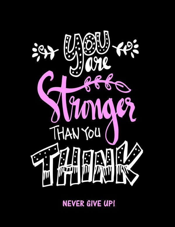 You Are Stronger Than You Think - An Inspirational Journal for Women